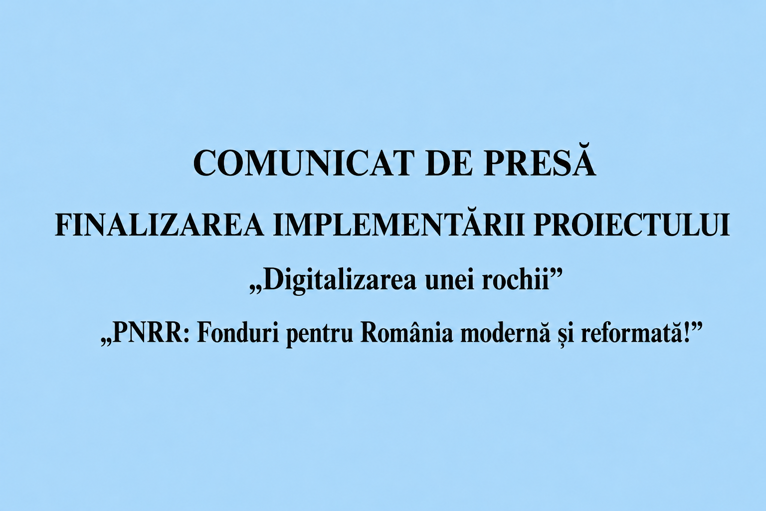 FINALIZAREA IMPLEMENTĂRII PROIECTULUI „Digitalizarea unei rochii” „PNRR: Fonduri pentru România modernă și reformată!”